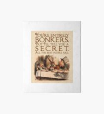 Alice in Wonderland Quote - You're Entirely Bonkers - Mad Hatter Quote - 0241 Art Board Print