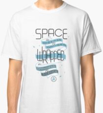 Space is disease and danger Classic T-Shirt