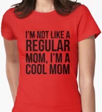 Not Like a Regular Mom Women's Fitted T-Shirt