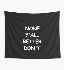 Tela decorativa Funny Saying None Y'all Better Don't Humorous