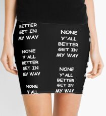 Minifalda Funny Saying None Y'all Better Get In My Way Humorous