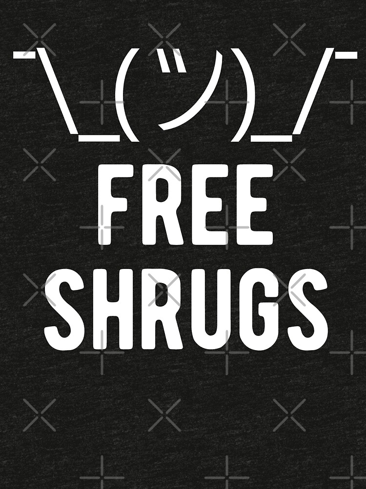 free shrugs t shirt