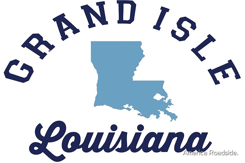 "Grande Isle Louisiana." by America Roadside. Redbubble