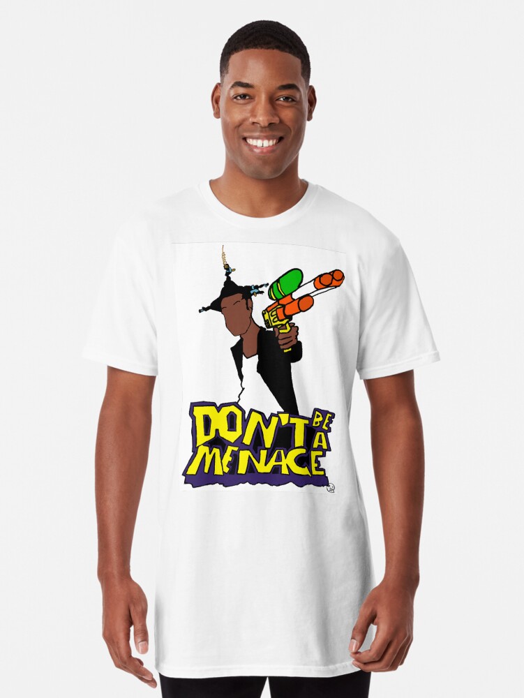 dont be a menace t shirt