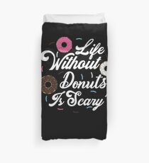 Donuts Liebhaber Geschenk für Donut-Liebhaber Das Leben ohne Donut ist beängstigend Bettbezug
