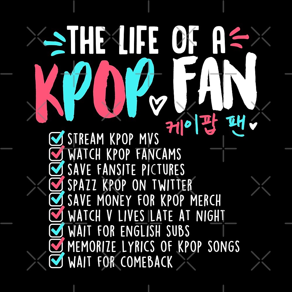 "The Life of a Kpop Fan" by skeletonvenus Redbubble