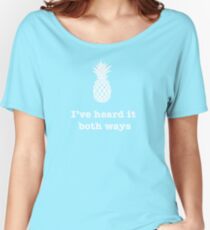 I've heard it both ways, Pineapple style Women's Relaxed Fit T-Shirt
