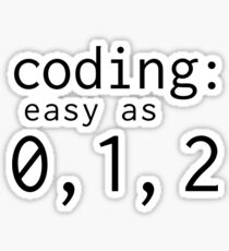 Coding: easy as 0, 1, 2 Sticker