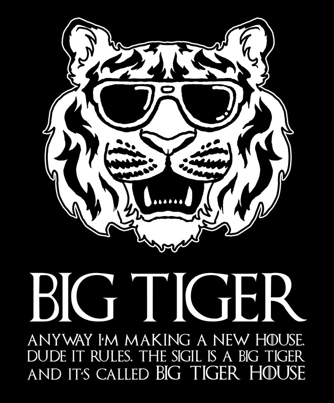 "Big Tiger House " by jonsnow420 Redbubble