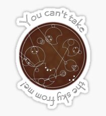 "You can't take the sky from me!" in Gallifreyan Sticker