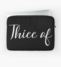 Thicc Laptop Sleeve