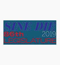 Sine Die - Texas Legislature - 86th Legislative Session 2019 w/Outline Photographic Print