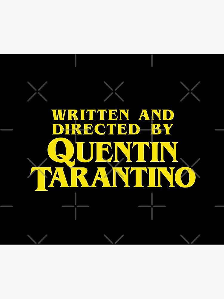 Written and Directed by Quentin Tarantino by drtees