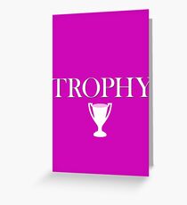 Trophy Wife Greeting Card