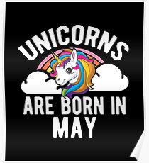 Unicorns Are Born In May Shirt Birthday Month Gift Tee Poster