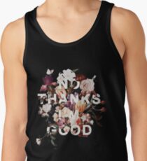 No Thanks I'm Good Tank Top