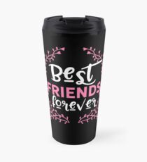 Best Friends Forever Friendship BFF Goals Gift Thermobecher