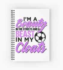 Soccer Beauty In The Streets Beast in my Cleats Spiralblock