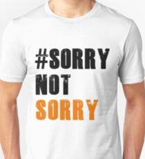 #SorryNotSorry Orange is the New Black Unisex T-Shirt