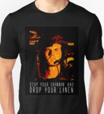Stop Your Grinnin' Unisex T-Shirt