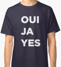 OUI JA YES Classic T-Shirt