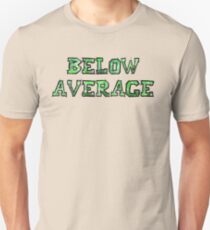 Below Average Unisex T-Shirt
