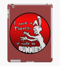 I have a theory; it could be bunnies. iPad Case/Skin