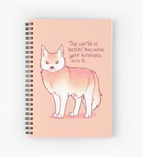 "The World is Better Because Your Kindness is in it." Encouraging Wolf Spiral Notebook