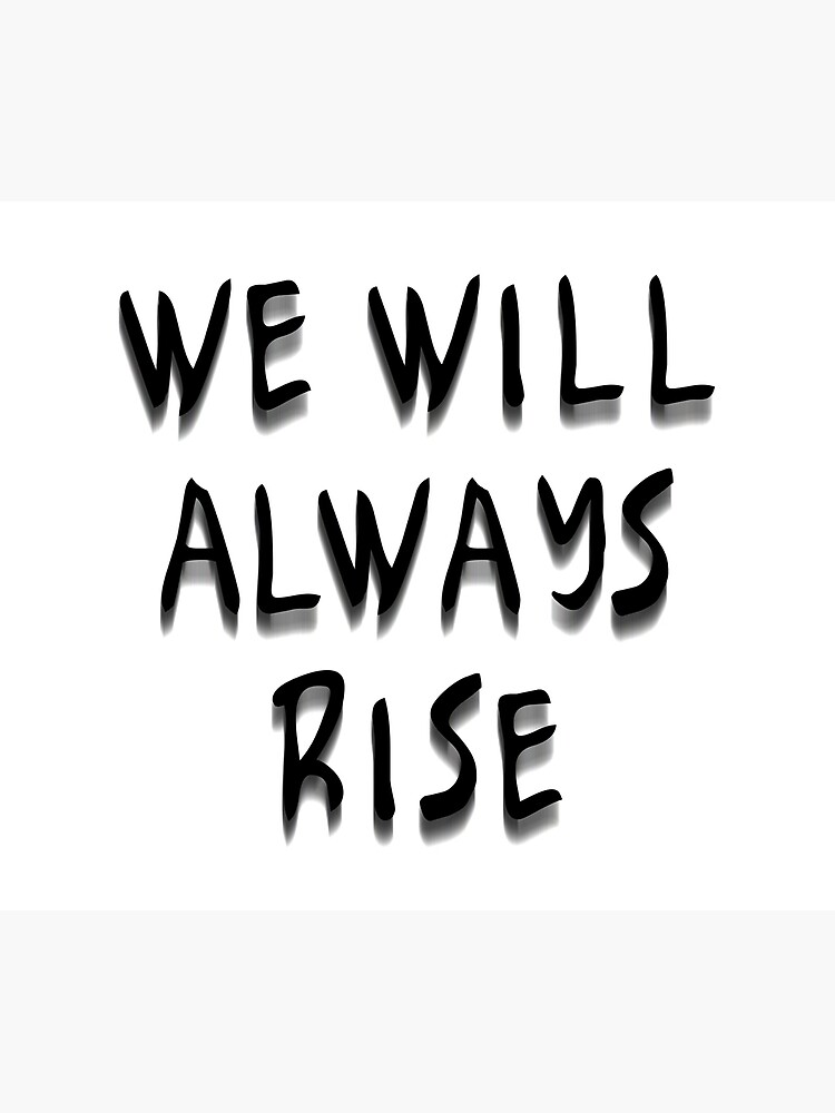 We Will Always Rise (bbw) by Etakeh