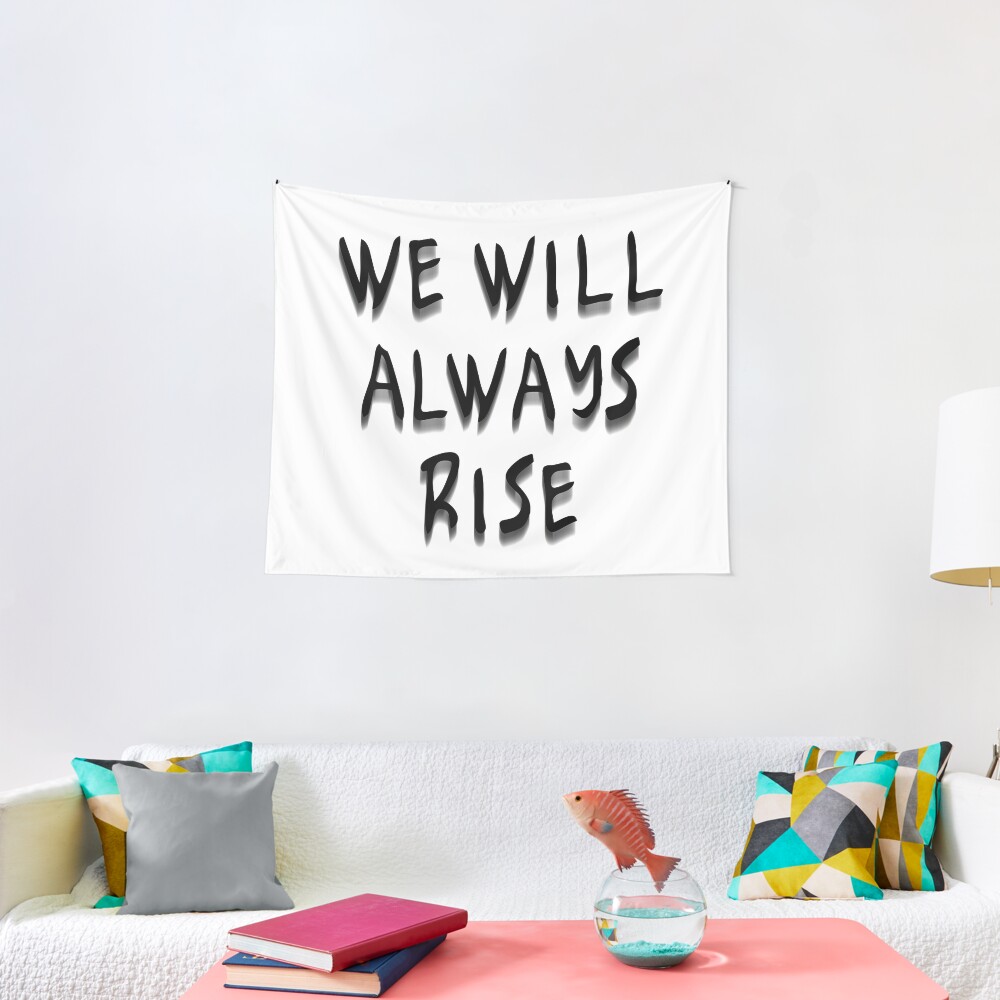We Will Always Rise (bbw) Tapestry