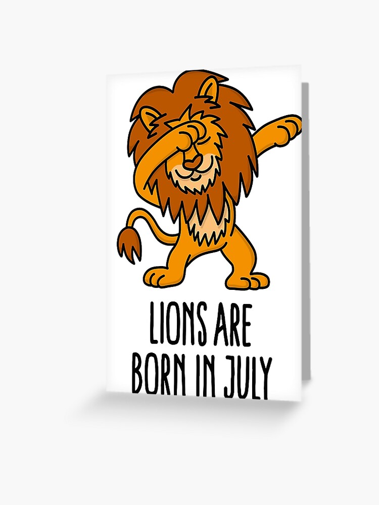 Lions Are Born In July Dabbing Leo Zodiac Sign Greeting Card By - roblox oof greeting card by leo redbubble