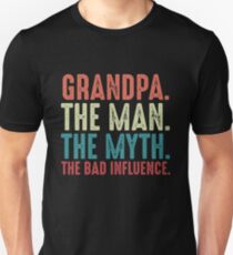 Großvater der Mann der Mythos die Legende das Vatertagsgeschenk des schlechten Einflusses Slim Fit T-Shirt