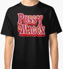 Pussy Wagon! Classic T-Shirt