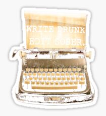 Write Drunk, Edit Sober! Sticker