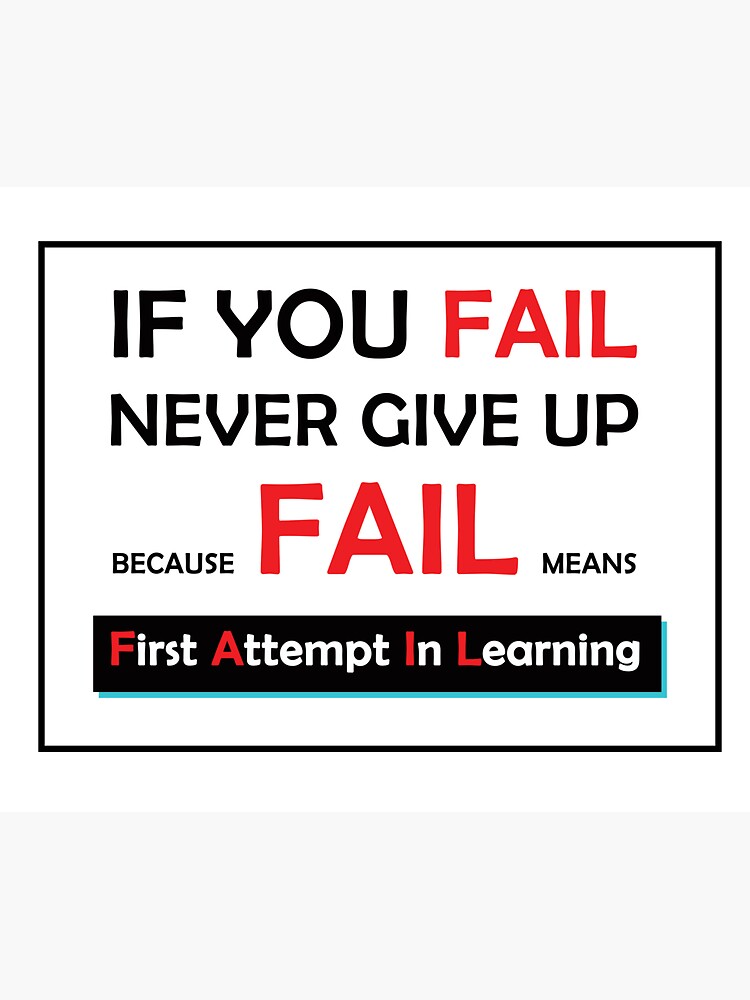 if-you-fail-never-give-up-because-fail-means-first-attempt-in-learning