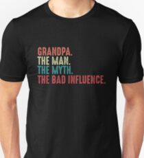 Großvater der Mann der Mythos die Legende das Vintage Spaß-Geschenk des schlechten Einflusses Slim Fit T-Shirt