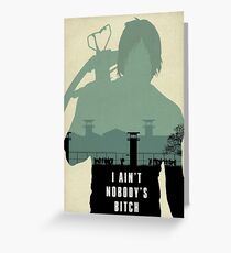 I ain't nobody's bitch Greeting Card