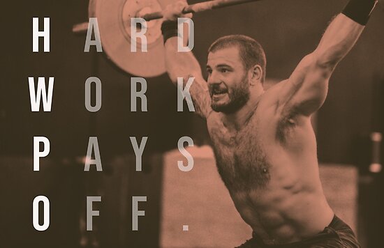 Mat Fraser Crossfit Hard Work Pays Off Hwpo Poster By