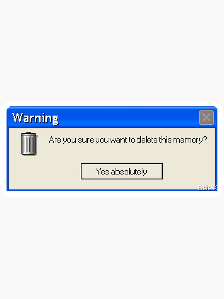"Warning Are you sure you want to delete this memory?" Sticker by