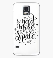 I Need More Space Inspirational Quotes Case/Skin for Samsung Galaxy