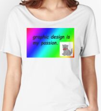 Graphic design is my passion rainbow comic sans Women's Relaxed Fit T-Shirt