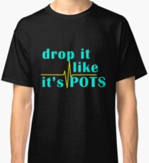 Lass es fallen, als wäre es POTS Classic T-Shirt