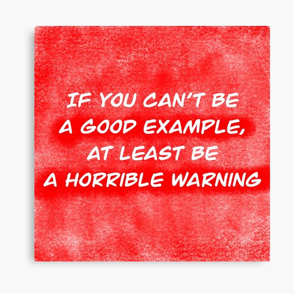 Good example or horrible warning Canvas Print
