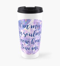 I'm my own soulmate Travel Mug