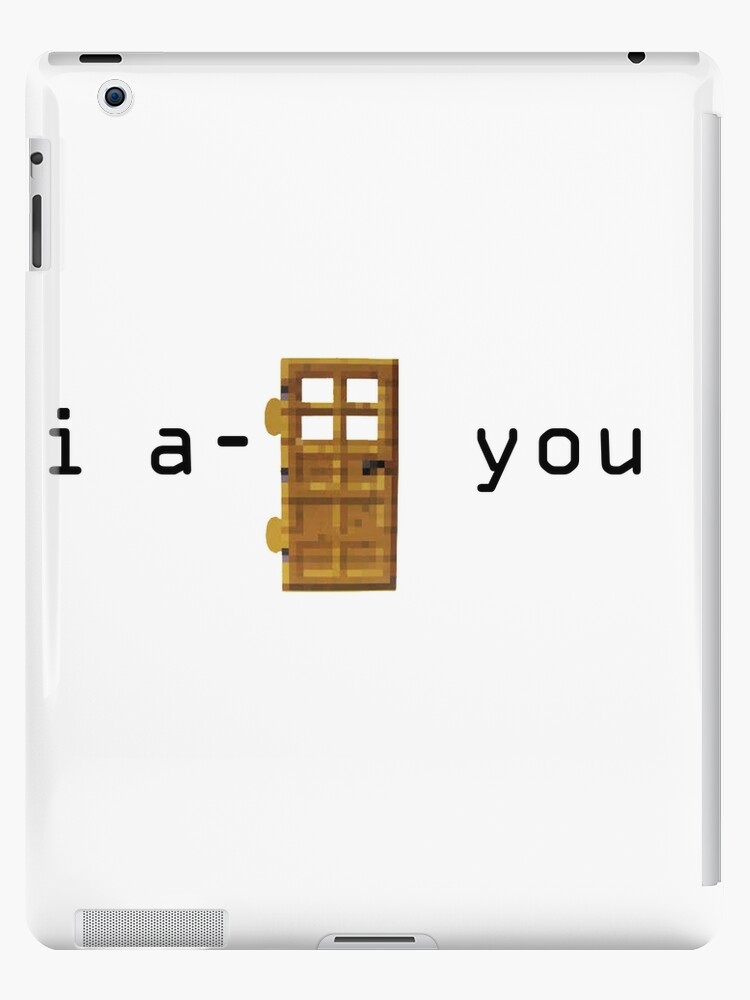 I A Door You Minecraft Ipad Case Skin By Cheekyghost Redbubble