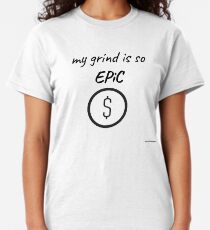 Grind Time Classic T-Shirt