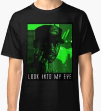 Look Into My Eye Classic T-Shirt