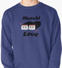 Spam, rice and nori equals Musubi Love Pullover Sweatshirt