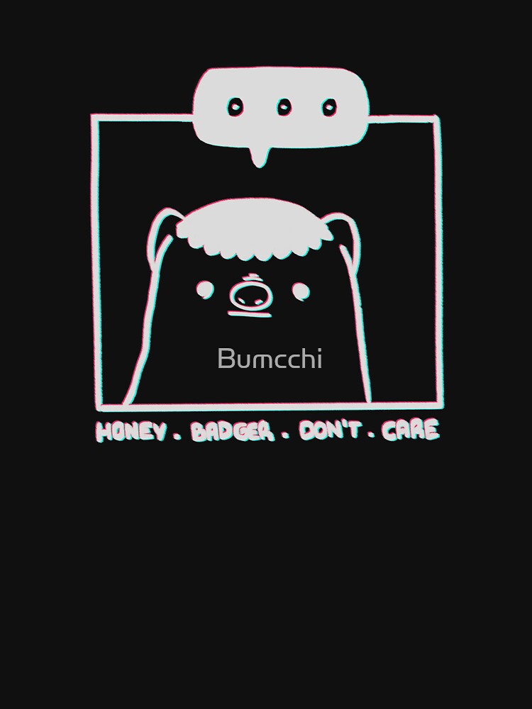 Honey Badger Don't Care - Monochrome 3D by Bumcchi