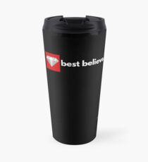 best believe Travel Mug